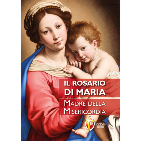 Il Rosario di Maria. Madre della Misericordia
