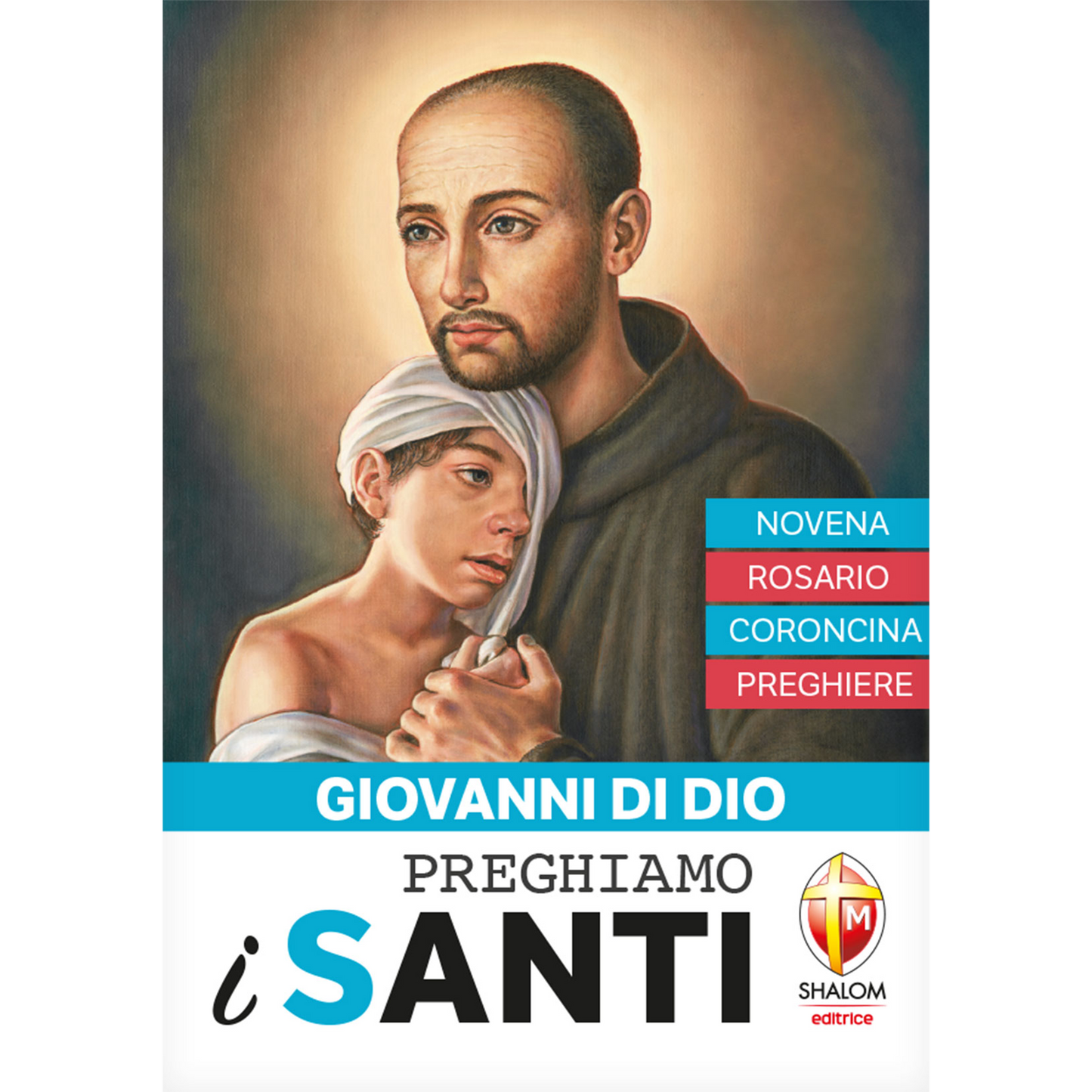 Giovanni di Dio.
Novena - Rosario - Coroncina - Preghiere.
Preghiamo i santi