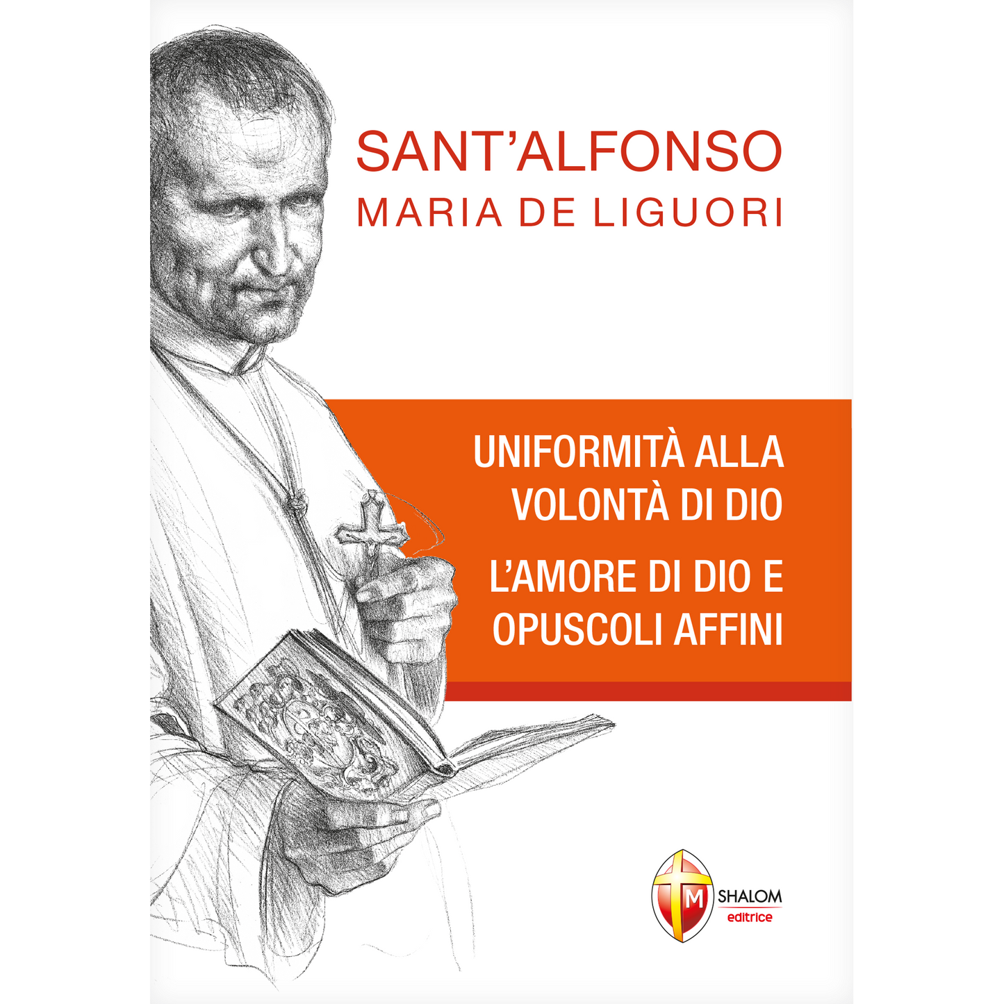 Uniformità alla volontà di Dio. L'amore di Dio e opuscoli affini