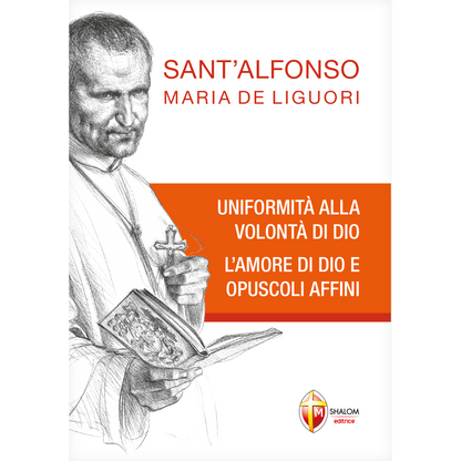 Uniformità alla volontà di Dio. L'amore di Dio e opuscoli affini