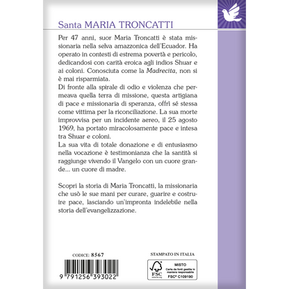 Santa Maria Troncatti. Un cuore di madre. Vita. Testimonianze. Preghiere