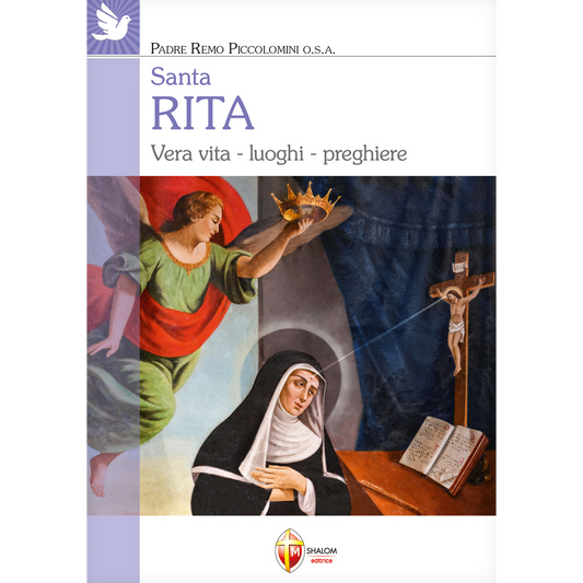 Santa Rita. Vera vita, luoghi, preghiere