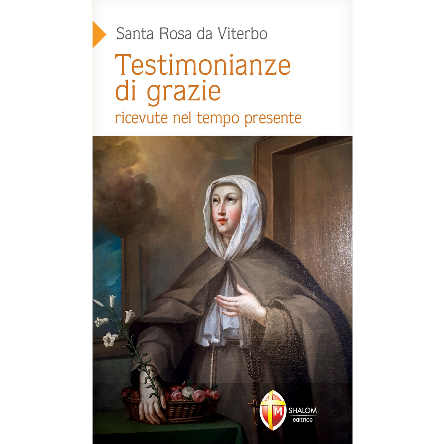 Santa Rosa da Viterbo. Testimonianze di grazie ricevute nel tempo presente