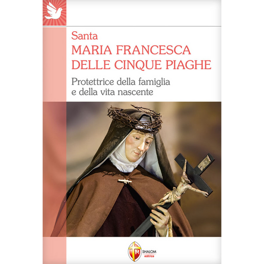 Santa Maria Francesca delle cinque piaghe. Protettrice della famiglia e della vita nascente