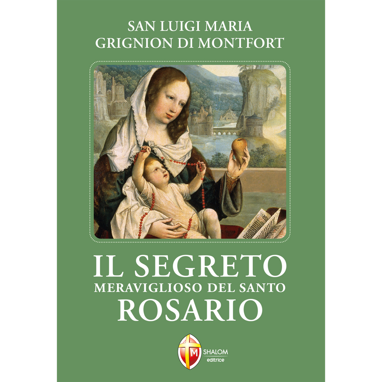 Il segreto meraviglioso del Santo Rosario. Contiene la lettera apostolica Rosarium Virginis Mariae