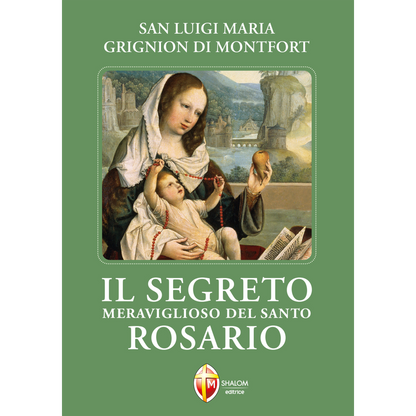 Il segreto meraviglioso del Santo Rosario. Contiene la lettera apostolica Rosarium Virginis Mariae
