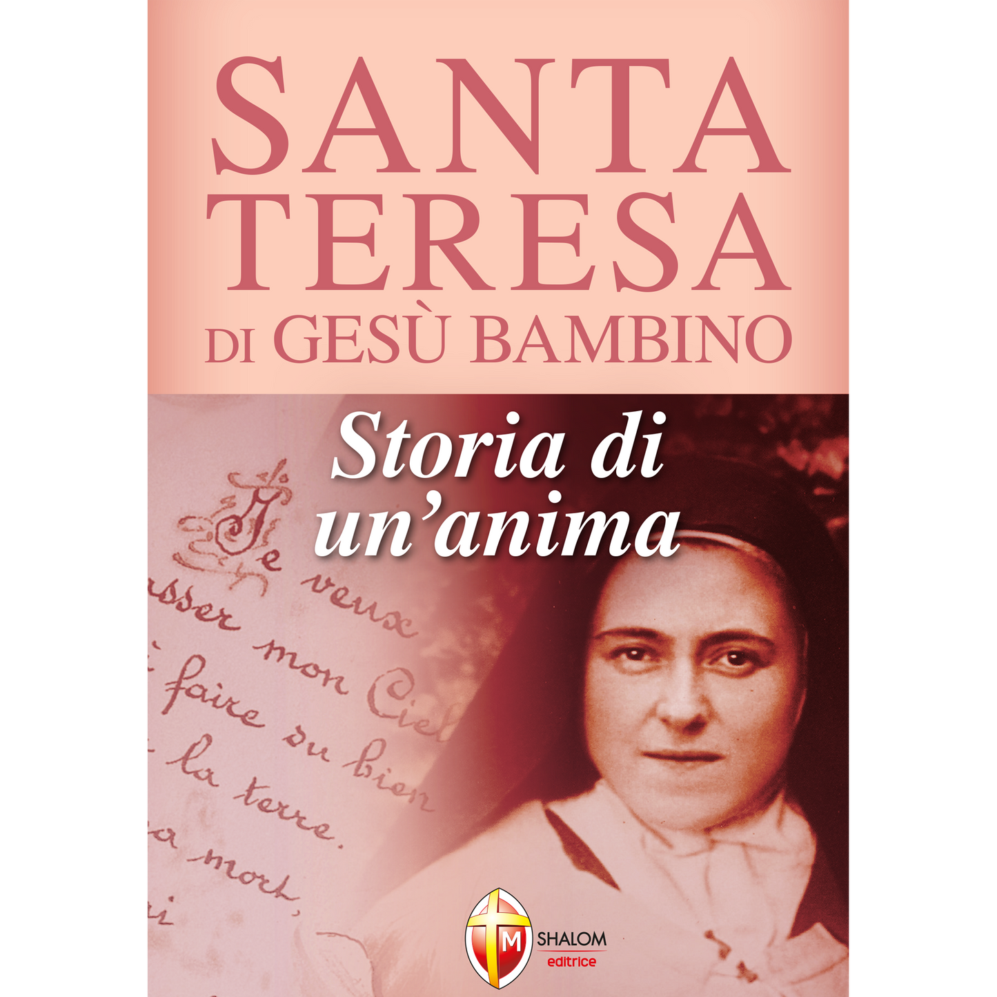 Storia di un'anima. Santa Teresa di Gesù Bambino