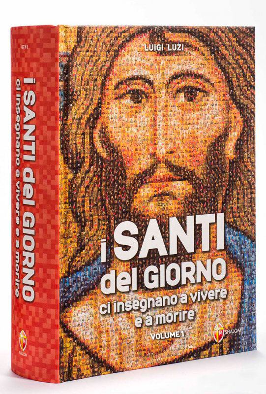 I Santi del giorno ci insegnano a vivere e a morire. Volume 1