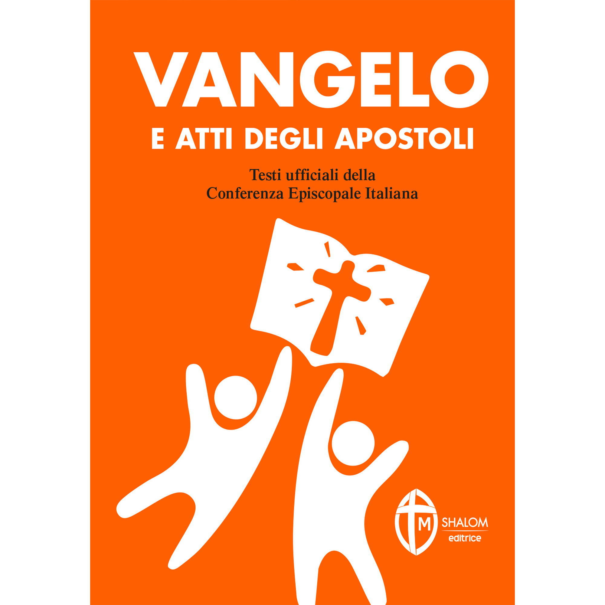 Vangelo e Atti degli Apostoli. Nuova versione ufficiale della Conferenza Episcopale Italiana. Edizione arancione e bianco