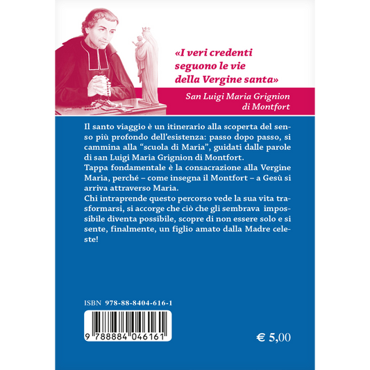 Il santo viaggio con Maria. La consacrazione alla Vergine di San Luigi Maria di Montfort