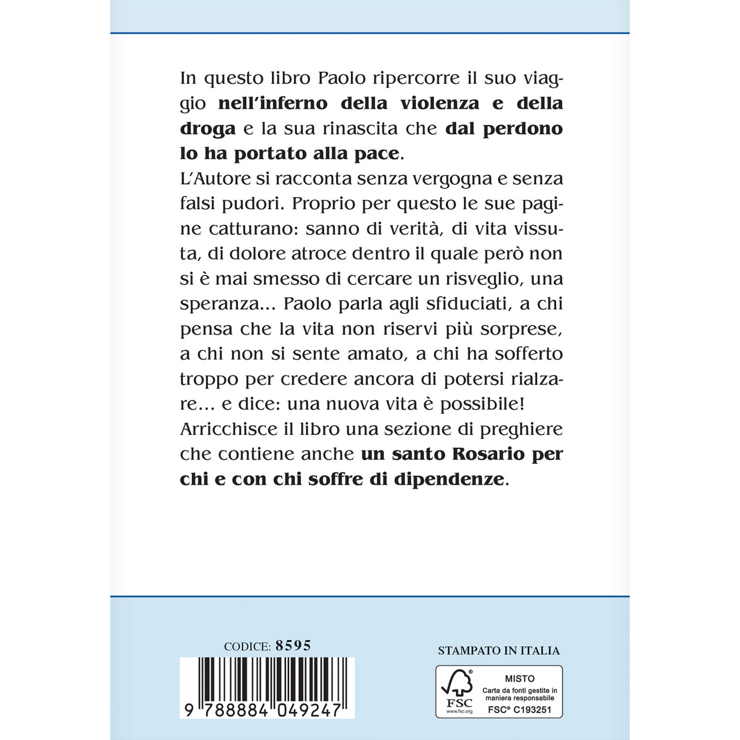 Dalla violenza alla droga. Dal perdono alla pace