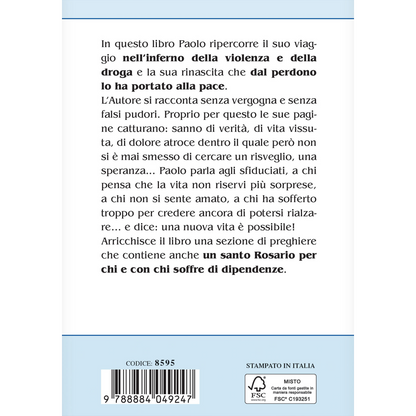 Dalla violenza alla droga. Dal perdono alla pace